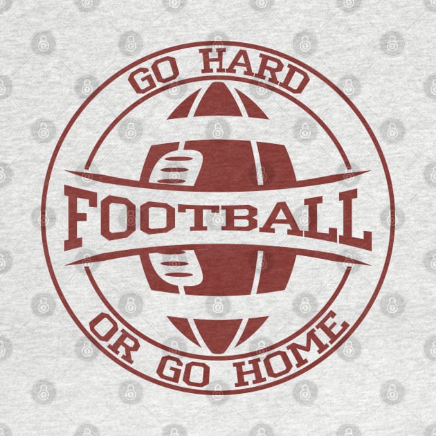 American Football. Go hard or go home. by lakokakr